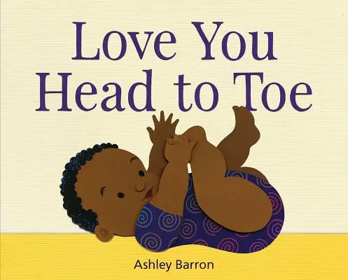Amarti dalla testa ai piedi - Love You Head to Toe