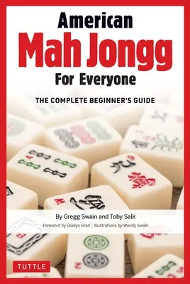 Mah Jongg americano per tutti: La guida completa per i principianti - American Mah Jongg for Everyone: The Complete Beginner's Guide