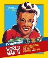 Tutto: Seconda guerra mondiale - Fatti e foto dal fronte al fronte interno! - Everything: World War II - Facts and Photos from the Front Line to the Home Front!