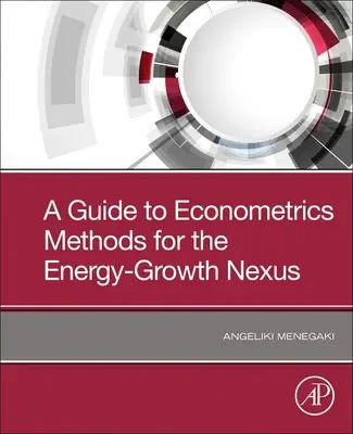 Guida ai metodi econometrici per il nesso energia-crescita - A Guide to Econometric Methods for the Energy-Growth Nexus