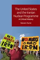 Gli Stati Uniti e il programma nucleare iraniano: Una storia critica - The United States and the Iranian Nuclear Programme: A Critical History
