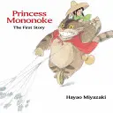 Principessa Mononoke: La prima storia: La prima storia - Princess Mononoke: The First Story: The First Story
