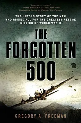 I 500 dimenticati: La storia non raccontata degli uomini che rischiarono tutto per la più grande missione di salvataggio della Seconda guerra mondiale - The Forgotten 500: The Untold Story of the Men Who Risked All for the Greatest Rescue Mission of World War II