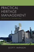 Gestione pratica del patrimonio: Conservare un passato tangibile - Practical Heritage Management: Preserving a Tangible Past