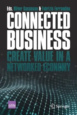 Business connesso: Creare valore in un'economia di rete - Connected Business: Create Value in a Networked Economy