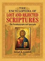 L'Enciclopedia delle Scritture perdute e rifiutate: Gli pseudepigrafi e gli apocrifi - The Encyclopedia of Lost and Rejected Scriptures: The Pseudepigrapha and Apocrypha
