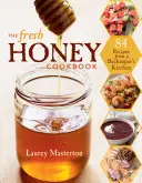Il libro di cucina del miele fresco - The Fresh Honey Cookbook