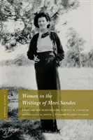 Studi Sandoz, Volume 1: Le donne negli scritti di Mari Sandoz - Sandoz Studies, Volume 1: Women in the Writings of Mari Sandoz