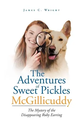 Le avventure di Sweet Pickles McGillicuddy: Il mistero dell'orecchino di rubino scomparso - The Adventures of Sweet Pickles McGillicuddy: The Mystery of the Disappearing Ruby Earring