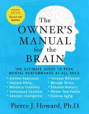 Il manuale del cervello (4a edizione): La guida definitiva alle massime prestazioni mentali a tutte le età - The Owner's Manual for the Brain (4th Edition): The Ultimate Guide to Peak Mental Performance at All Ages