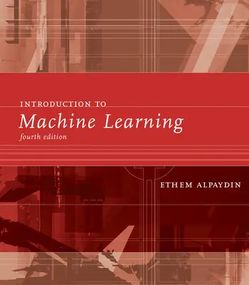 Introduzione all'apprendimento automatico, quarta edizione - Introduction to Machine Learning, Fourth Edition
