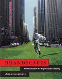 Brandscapes: L'architettura nell'economia dell'esperienza - Brandscapes: Architecture in the Experience Economy