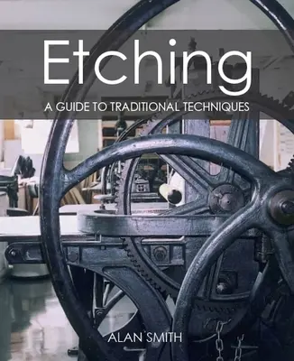 Acquaforte: guida alle tecniche tradizionali - Etching: A Guide to Traditional Techniques