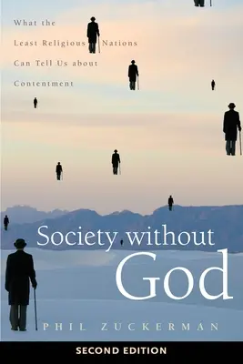 Società senza Dio, seconda edizione: Ciò che le nazioni meno religiose possono dirci sulla contentezza - Society Without God, Second Edition: What the Least Religious Nations Can Tell Us about Contentment