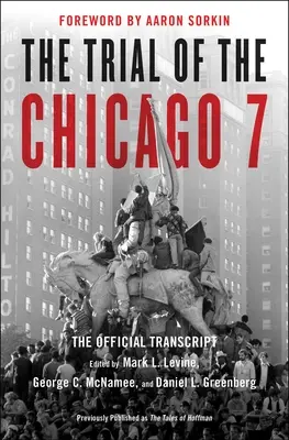 Il processo ai 7 di Chicago: la trascrizione ufficiale - The Trial of the Chicago 7: The Official Transcript