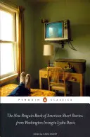 Il nuovo libro Penguin di racconti americani, da Washington Irving a Lydia Davis - The New Penguin Book of American Short Stories, from Washington Irving to Lydia Davis