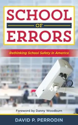 La scuola degli errori: Ripensare la sicurezza scolastica in America - School of Errors: Rethinking School Safety in America