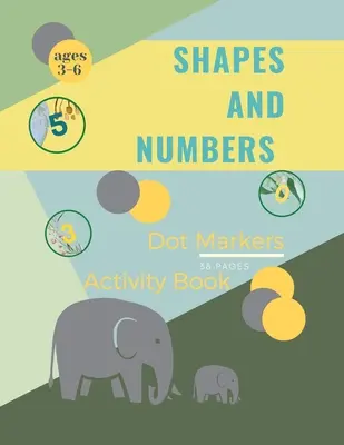 Forme e numeri con i pennarelli: Libro di attività per bambini con pennarelli a punti di forme e numeri: Un libro da colorare per bambini Forme e Numeri, età 4-8 anni - Shapes and Numbers Dot Markers: Shapes and Numbers Dot Markers Activity Book For Kids: A dot Art Coloring Book for ToddlersShapesNumbersages 4-8