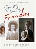 Firma il mio nome per la libertà: Memorie di una vita pionieristica - Sign My Name to Freedom: A Memoir of a Pioneering Life