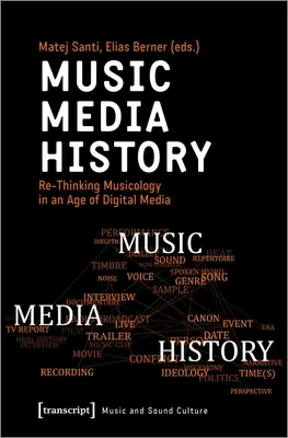 Musica - media - storia: Ripensare la musicologia nell'era dei media digitali - Music - Media - History: Re-Thinking Musicology in an Age of Digital Media
