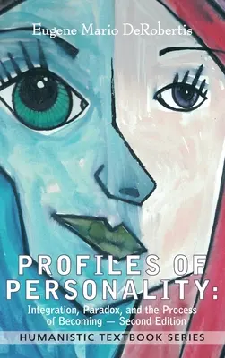 Profili di personalità: Integrazione, paradosso e processo del divenire - Profiles of Personality: Integration, Paradox, and the Process of Becoming