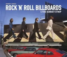 I cartelloni pubblicitari del tramonto del rock 'n' roll - Rock 'n' Roll Billboards of the Sunset S