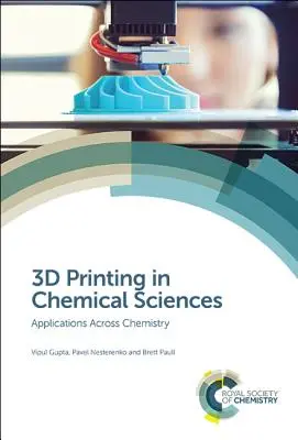 La stampa 3D nelle scienze chimiche: Applicazioni nella chimica - 3D Printing in Chemical Sciences: Applications Across Chemistry