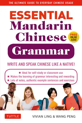 Grammatica essenziale del cinese mandarino: scrivere e parlare cinese come un madrelingua! La guida definitiva all'uso quotidiano del cinese - Essential Mandarin Chinese Grammar: Write and Speak Chinese Like a Native! the Ultimate Guide to Everyday Chinese Usage