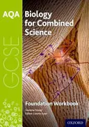 Quaderno di lavoro AQA GCSE Biology for Combined Science (Trilogy): Fondazione - AQA GCSE Biology for Combined Science (Trilogy) Workbook: Foundation