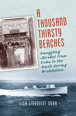 Mille spiagge assetate: Contrabbando di alcol da Cuba al Sud durante il proibizionismo - A Thousand Thirsty Beaches: Smuggling Alcohol from Cuba to the South During Prohibition