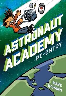 Accademia degli astronauti: Rientro - Astronaut Academy: Re-Entry