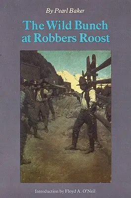 Il branco selvaggio a Robber's Roost - The Wild Bunch at Robber's Roost