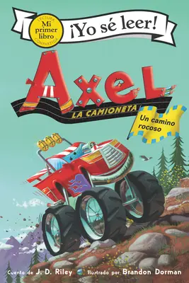 Axel La Camioneta: Un Camino Rocoso: Axel il Camion: La strada rocciosa (Edizione spagnola) - Axel La Camioneta: Un Camino Rocoso: Axel the Truck: Rocky Road (Spanish Edition)