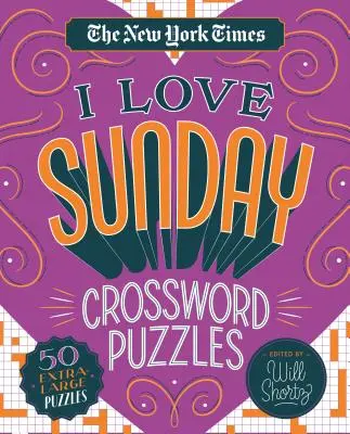 I cruciverba domenicali del New York Times I Love: 50 cruciverba extra-large - The New York Times I Love Sunday Crossword Puzzles: 50 Extra-Large Puzzles
