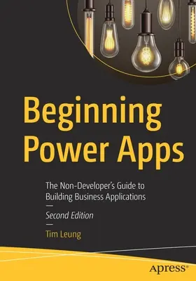 Iniziare le applicazioni di potenza: Guida per i non sviluppatori alla creazione di applicazioni aziendali - Beginning Power Apps: The Non-Developer's Guide to Building Business Applications