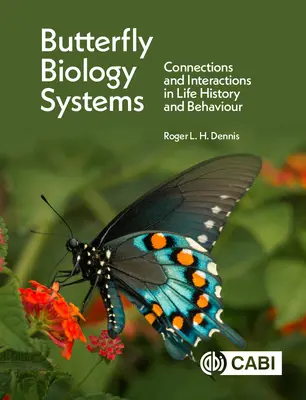 Sistemi biologici delle farfalle: Connessioni e interazioni nella storia della vita e del comportamento - Butterfly Biology Systems: Connections and Interactions in Life History and Behaviour