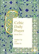 Preghiera quotidiana celtica: Libro secondo: Più in alto e più dentro (Comunità di Northumbria) - Celtic Daily Prayer: Book Two: Farther Up and Farther in (Northumbria Community)