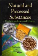 Sostanze naturali e trasformate: produzione, usi ed effetti - Natural & Processed Substances - Production, Uses & Effects