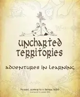 Territori inesplorati: Avventure nell'apprendimento - Uncharted Territories: Adventures in Learning
