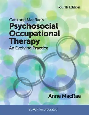 La terapia occupazionale psicosociale di Cara e Macrae: Una pratica in evoluzione - Cara and Macrae's Psychosocial Occupational Therapy: An Evolving Practice