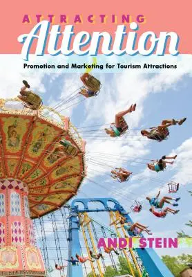 Attirare l'attenzione: Promozione e marketing per le attrazioni turistiche - Attracting Attention: Promotion and Marketing for Tourism Attractions