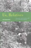 Noi, parenti, 12: vita in scala e plurale in un mondo di foraggieri - Us, Relatives, 12: Scaling and Plural Life in a Forager World
