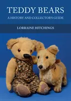Orsacchiotti: Storia e guida al collezionismo - Teddy Bears: A History and Collector's Guide