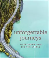 Viaggi indimenticabili - Rallentare e vedere il mondo - Unforgettable Journeys - Slow down and see the world