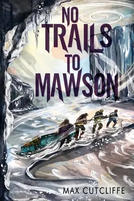 Nessun sentiero per Mawson - No Trails to Mawson