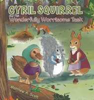 Lo scoiattolo Cirillo e il compito meravigliosamente preoccupante - Cyril Squirrel and the Wonderfully Worrisome Task