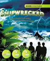 Avventure scientifiche: Naufraghi! - Esplorare il galleggiamento e l'affondamento e usare la scienza per sopravvivere - Science Adventures: Shipwrecked! - Explore floating and sinking and use science to survive
