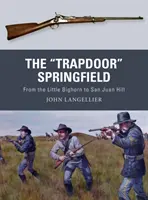 La botola” Springfield: Dal Little Bighorn alla collina di San Juan”. - The Trapdoor