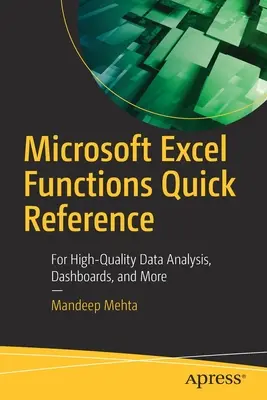Riferimento rapido alle funzioni di Microsoft Excel: Per analisi di dati di alta qualità, cruscotti e altro ancora - Microsoft Excel Functions Quick Reference: For High-Quality Data Analysis, Dashboards, and More