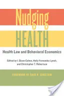 Nudging Health: Diritto sanitario ed economia comportamentale - Nudging Health: Health Law and Behavioral Economics